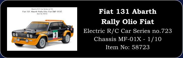 Fiat 131 Abarth Rally Olio Fiat Electric R/C Car Series no.723 Chassis MF-01X - 1/10 Item No: 58723