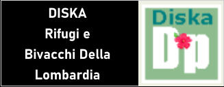 DISKA Rifugi e Bivacchi Della Lombardia