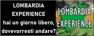 LOMBARDIA EXPERIENCE hai un giorno libero, dovevorresti andare?