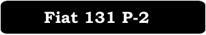 Fiat 131 P-2