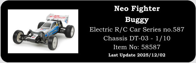 Neo Fighter Buggy Electric R/C Car Series no.587 Chassis DT-03 - 1/10 Item No: 58587 Last Update 2025/12/02