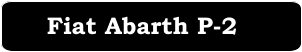 Fiat Abarth P-2