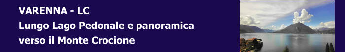 VARENNA - LC Lungo Lago Pedonale e panoramica verso il Monte Crocione